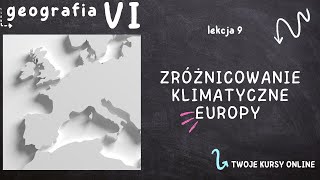 Geografia klasa 6 [Lekcja 9 - Zróżnicowanie klimatyczne Europy]