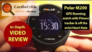 Polar M200 GPS running watch / activity tracker with Heart Rate. Video Review by CardioCritic