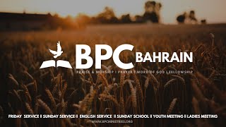 BPC BAHRAIN | Praise \u0026 Worship~ Friday Worship