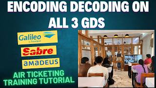 Encoding & Decoding in all 3 GDS Side by Side I Amadeus, Galileo & Sabre I Air Ticketing Training