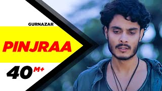 Pinjraa (Official Video) | Gurnazar | Jaani | B Praak | Tru Makers | Latest Punjabi Songs 2018