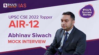 Abhinav Siwach AIR-12 | UPSC 2022 Topper Mock Interview | IAS Success Story 2022