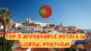 The Best Hotels in Lisbon under $150. Vacation in Portugal
