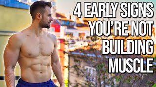 4 Early Signs You’re Not Building Muscle (You Need To Know This!)