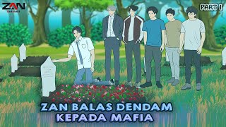 ZAN BALAS DENDAM KEPADA MAFIA PART 1 - Animasi sekolah  Film \u0026 Animas