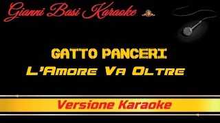 Gatto Panceri - L'Amore Va Oltre (Con Cori) Karaoke