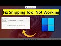 How to Fix Snipping Tool Not Working Problem in Windows 11