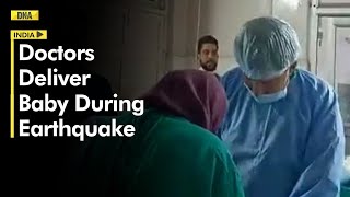 Good News: Doctors deliver baby as earthquake shook Jammu & Kashmir | Pakistan Earthquake