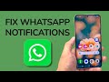 How To Fix WhatsApp Notifications Not Working On Android Phone
