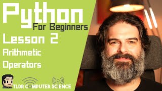 Python Tutorial For Beginners - Lesson 2 - Arithmetic Operators