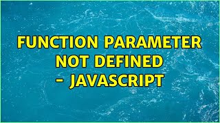 Function parameter not defined - Javascript