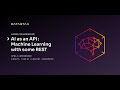 AI as an API: Machine Learning with some REST