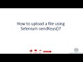 How to upload a file using Selenium sendKeys method ?