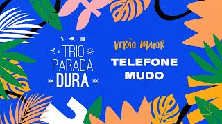 Trio Parada Dura - Telefone Mudo | Verão Maior