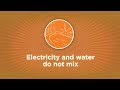 Be A Safety Star - Electricity and water do not mix