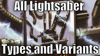 All Lightsaber Types and Variants