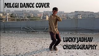Milegi Dance Cover - Lucky Jadhav Choreography.