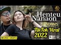HENTEU NANAON (Tiktok Viral 2022) - SUNDANIS X VANNY RIZQY (OFFICIAL MV)