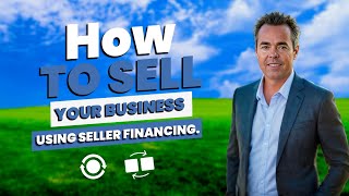 How to Sell Your Business using Seller Financing.