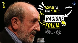 La doppia natura dell'essere umano: Ragione e Follia secondo Umberto Galimberti