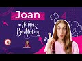 Happy birthday Joan - Special Birthday Song