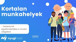 Kortalan munkahelyek – generációk együttműködése a munka világában | Nyugimeló