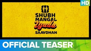 Shubh Mangal Zyada Saavdhan | Teaser | Aanand L Rai | Ayushmann Khurrana | Colour Yellow Productions
