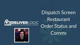 DeliverLogic - Dispatch Screen - Restaurant Order Status and Comms