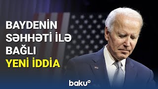 Baydenin səhhəti ilə bağlı yeni iddia - BAKU TV