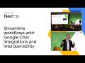 Streamline workflows with Google Chat integrations and interoperability