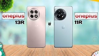 Oneplus 13R Vs Oneplus 11R ⚡ Which one is Best Comparison in Details