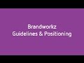 Brandworkz Guidelines & Positioning