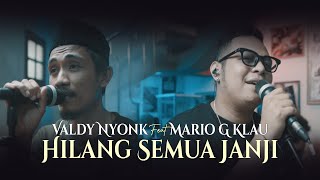 Download Lagu HILANG SEMUA JANJI VADLY NYONK Feat MARIO G KLAU... MP3 Gratis