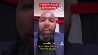 The 4 Most Common Toxic Workplace Environments