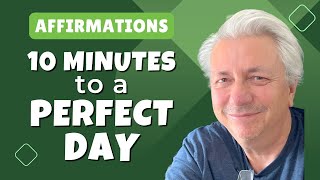 Best Morning Affirmations 10 Minutes to a Perfect Day