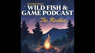 Episode 221: The Rookies - The Journey from Kitchen to Wilderness