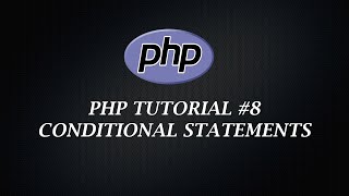 PHP Tutorial 8 | Conditional Statements | PHP Tutorial | Learn PHP Programming | PHP for Beginners