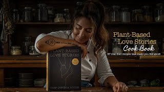 Plant-Based Love Stories Cook Book | Chef Cynthia Louise