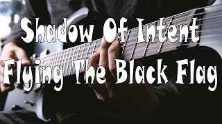 Shadow Of Intent - Flying The Black Flag (Guitar Cover)