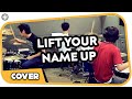 Lift Your Name Up - My Drum School