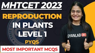 MHTCET 2023 | Chp 1 | Reproduction in Plants | Most Important MCQ's | Gyanlab | Anjali Patel