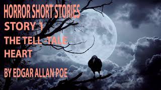 Horror Short Stories ♦ Story 1 ♦ The Tell Tale Heart ♦ By Edgar Allan Poe ♦ Audiobook