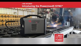 Powermax45 SYNC®: The world’s best selling plasma system just got better.