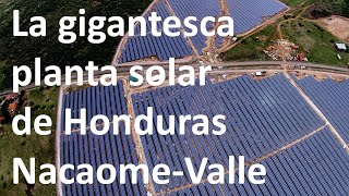 La gigantesca planta solar de Honduras Nacaome-Valle