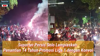 Konvoi Suporter Rayakan Persis Solo Lolos Liga 1 Berlangsung Sampai Dini Hari