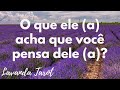 #tarot O que ele (a) acha que você pensa dele (a)?