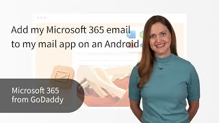 Add my Microsoft 365 email to my mail app on an Android | Step-by-Step Tutorial