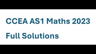 CCEA AS-Level Mathematics AS1 Pure Module June 2023 Full Solutions | Calculator Paper