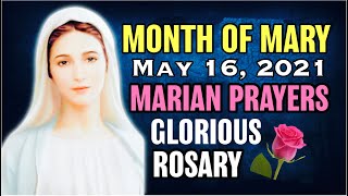 🌹May Devotion to Mary May 16, 2021 with Holy Rosary Glorious Mysteries VIRTUAL🌹Wednesday and Sunday