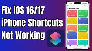 How To Fix iPhone Shortcuts Not Working in iOS 16/17